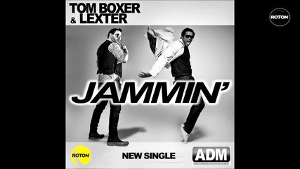 Tom Boxer _ Lexter - Jammin
