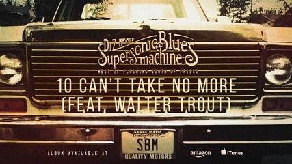 Supersonic Blues Machine feat. Walter Trout - Can't Take It No More