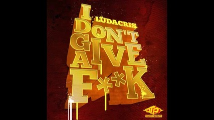 *2013* Ludacris - I don't give a fuck