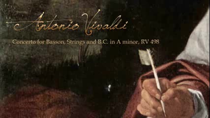 A. Vivaldi, Concerto for Basson, Strings and B.c. in A minor Rv 498