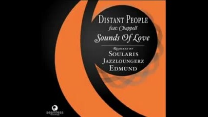 Distant People Feat. Chappell - Sounds Of Love Soularis Remix 