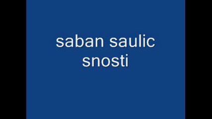 Saban Saulic Snosti