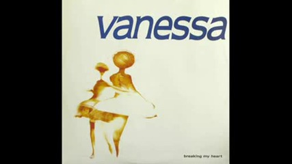 Vanessa - Breaking My Heart