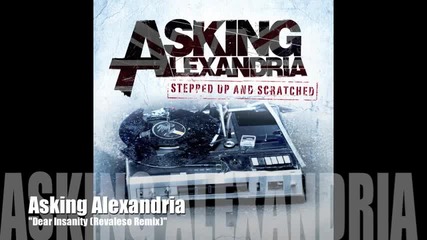 Asking Alexandria - Dear Insanity (revaleso Remix)
