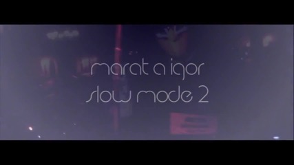Marat & Igor - Slow Mode 2
