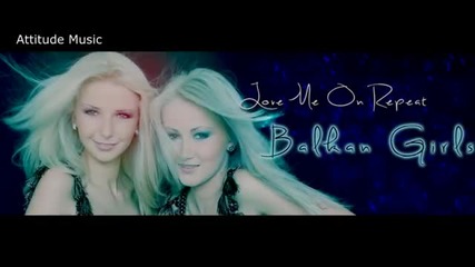 (2012) Balkan Girls - Love me on repeat