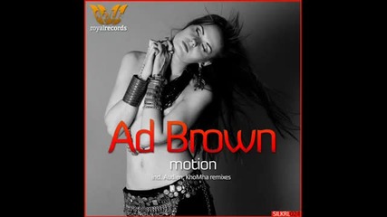 Ad Brown - Motion (khomha Remix) [silk Royal]