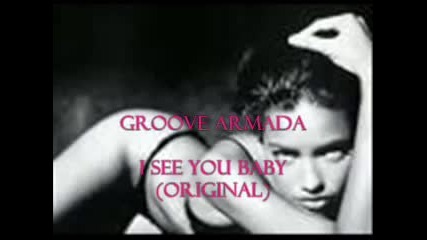 Groove Armada - I see you baby (original)