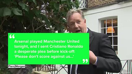 Piers Morgan jokes Cristiano Ronaldo apologised after scoring against Arsenal