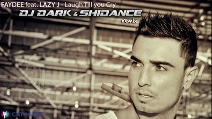 Faydee ft. Lazy J - Laugh Till You Cry (dj Dark Shidance Remix)
