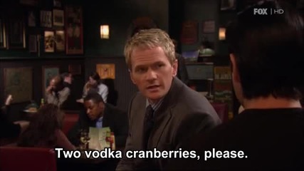 How I met your mother - two vodka cranberries please