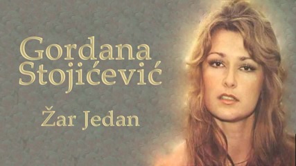 Gordana Stojicevic - Zar Jedan