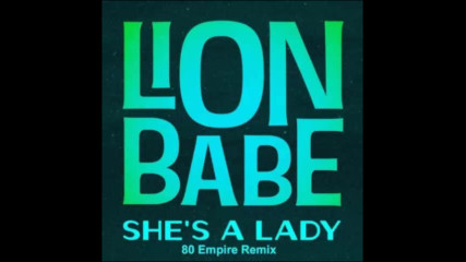 *2017* Lion Babe - She's A Lady ( 80 Empire remix )