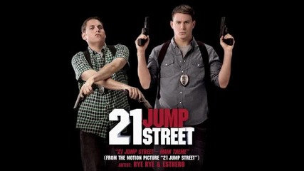 21 Jump Street - Rye Rye & Esthero Soundtrack