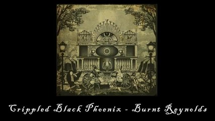 Crippled Black Phoenix - Burnt Reynolds
