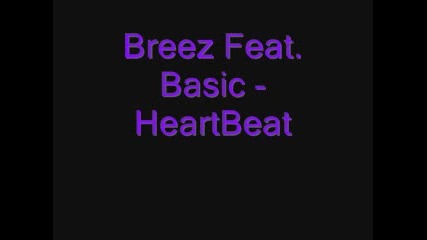 Breez Feat. Basic - Heartbeat ( Hot )