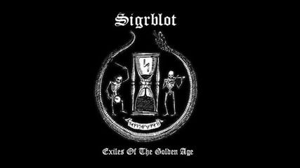 Sigrblot - Exiles of the golden Age
