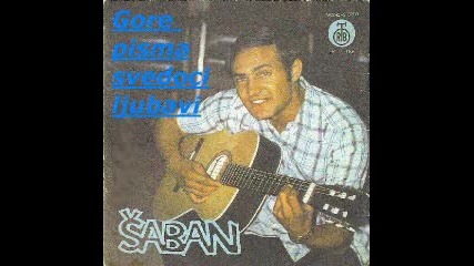 Saban Saulic - Gore Pisma Svedoci Ljubavi 1976