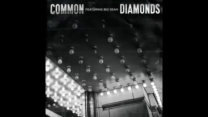 *2014* Common ft. Big Sean - Diamonds