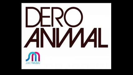 Dero - Animal (robbie Riveras Privilege Mix) [juicy Music