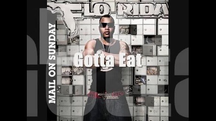 Flo Rida - Gotta Eat + lyrics