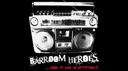 Baroom Heroes - one last beer
