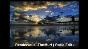 Rendezvous - The Murf ( Radio Edit ) [high quality]
