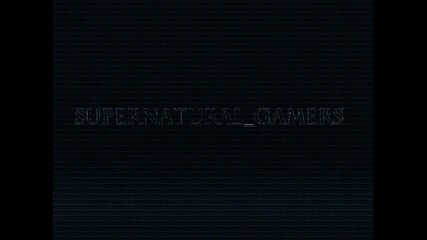 Интро за Supernatural_gamers