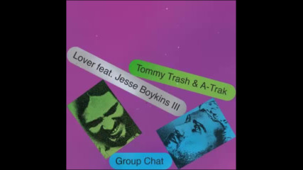 *2016* Tommy Trash & A Trak ft. Jesse Boykins 3 - Lover
