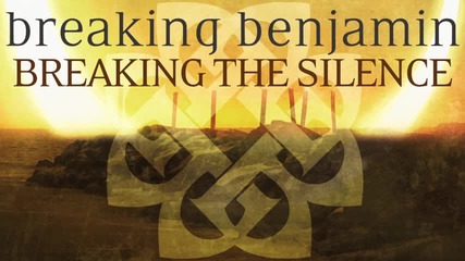 Breaking Benjamin - Breaking the Silence