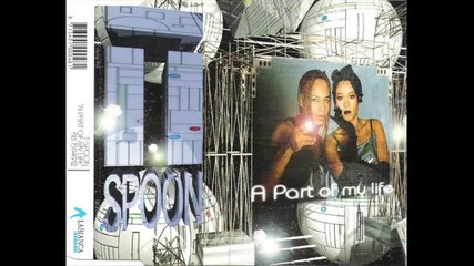 T-spoon - A Part Of My Life (euro rave 7" mix)