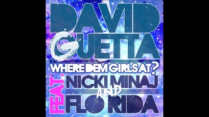 David Guetta feat. Flo Rida & Nicki Minaj – Where Dem Girls At ( Sidney Samson remix)