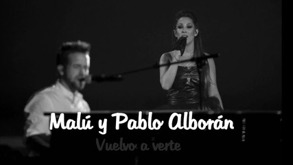 Malu y Pablo Alboran - Vuelvo a verte (letra)