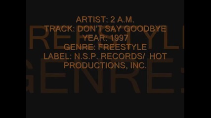 2 A.m.- Don't Say Goodbye- Freestyle (1997)