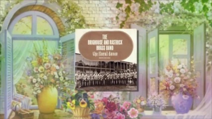 The Brighouse & Rastrick Brass Band - The Floral Dance[1977]