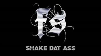 Fs - Shake Dat Ass (original Dubstep Mix) Link В Описание