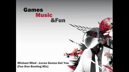 Gmampfun Music Michael Mind - Loves Gonna Get You Fee Dee Bootleg Mix
