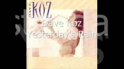 Dave Koz - Yesterdays Rain 