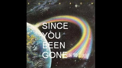 Rainbow - Since You Been Gone