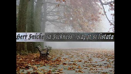 Herr Snickersa Sickness - Kapqt si listata