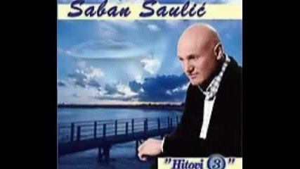 Saban Saulic - Ja Nisam Andjeo