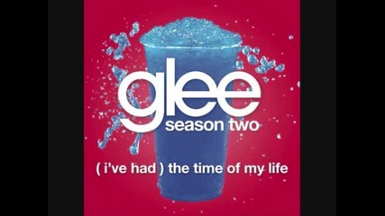 Glee cast (ive Had) The Time Of My Life [ full song]