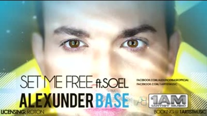 Alexunder Base ft soel - Set Me Free (radio edit)