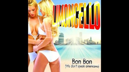 Limoncello - Bon Bon (we No Speak Americano) (club Mix) 