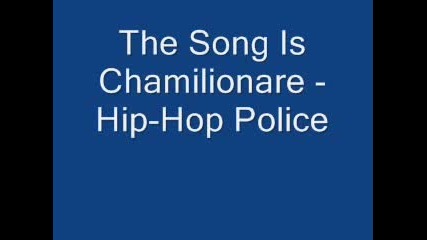 Chamilionare - Hip - Hop Police