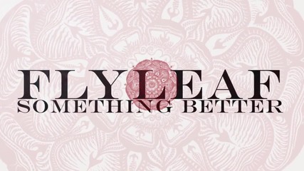 Flyleaf - Something Bette Ft. Sonny of Pod (2013)