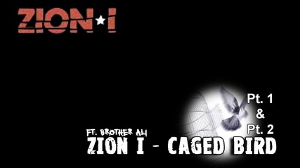 Zion I - Caged Bird Full (part 1 and part 2)