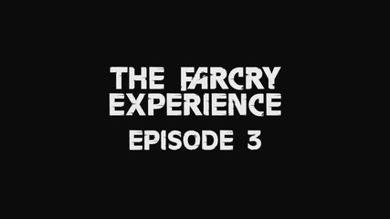 Far Cry Experience - Episode 3