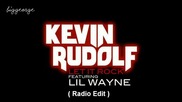 Kevin Rudolf ft. Lil Wayne - Let It Rock ( Radio Edit ) [high quality]