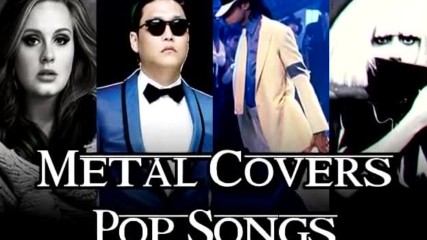 Top 10 best metal covers of pop songs